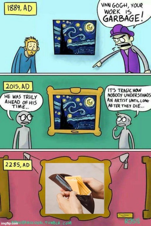 Cheese Wallet | image tagged in van gogh meme template,cheese wallet | made w/ Imgflip meme maker