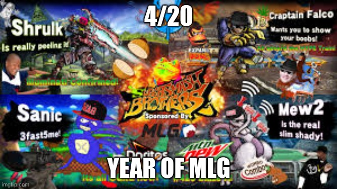 Year of MLG 4/20 | 4/20; YEAR OF MLG | image tagged in fun,mlg,420,dank memes,funny meme | made w/ Imgflip meme maker