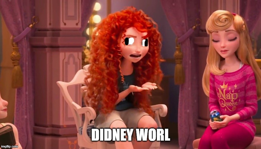 Merida Meme Template | DIDNEY WORL | image tagged in merida meme template | made w/ Imgflip meme maker