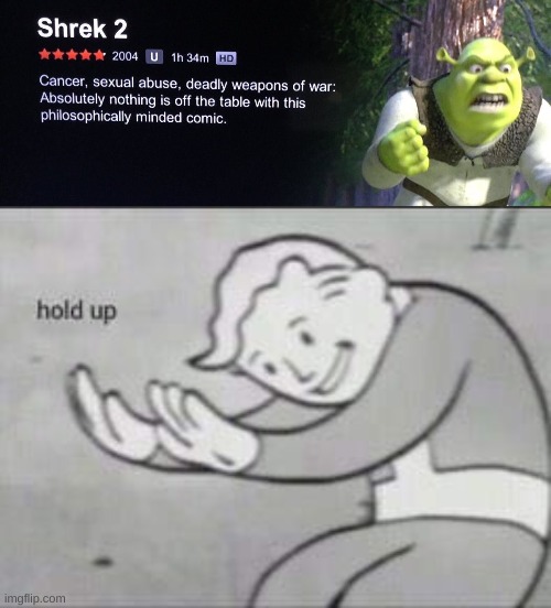 I don't remember this sequel to the movie. | image tagged in fallout hold up,netflix,memes,shrek,fail | made w/ Imgflip meme maker