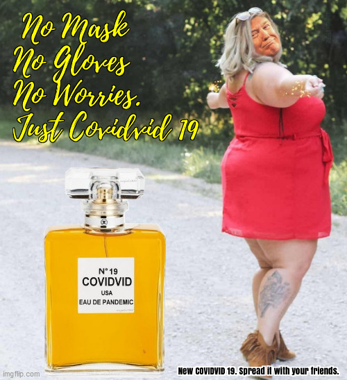 COVIDVID 19 | image tagged in coronavirus,perfume,covid-19,covfefe,trump,covid19 | made w/ Imgflip meme maker