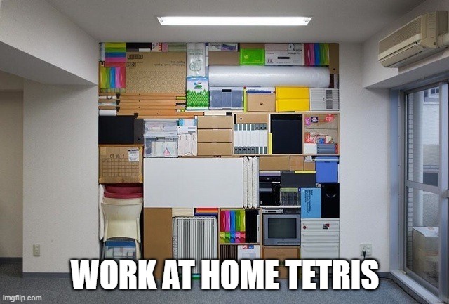 Tetris | WORK AT HOME TETRIS | image tagged in tetris | made w/ Imgflip meme maker