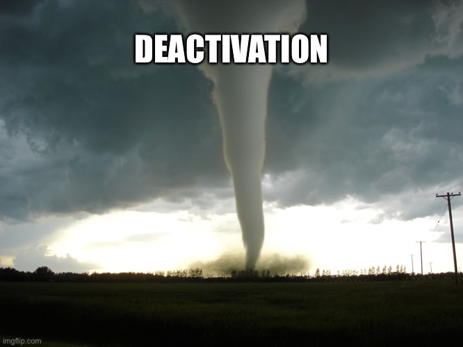 DEACTIVATION | made w/ Imgflip meme maker