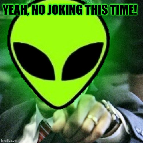 YEAH, NO JOKING THIS TIME! | made w/ Imgflip meme maker