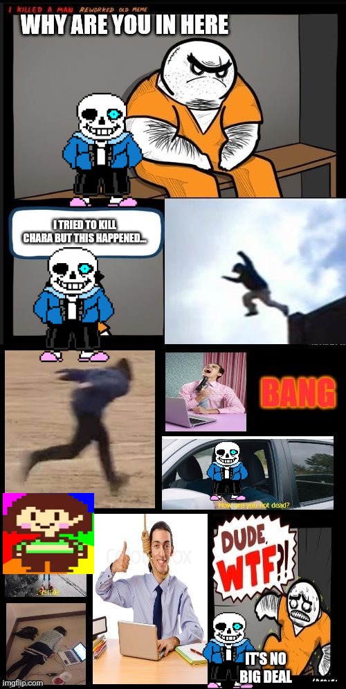 Srgrafo DUDE WTF? extended edition | I TRIED TO KILL CHARA BUT THIS HAPPENED... IT'S NO BIG DEAL | image tagged in srgrafo dude wtf extended edition | made w/ Imgflip meme maker