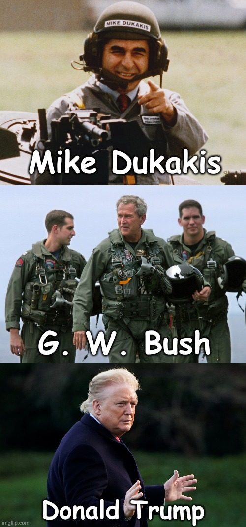 Mike Dukakis; G. W. Bush; Donald Trump | image tagged in mike dukakis tank | made w/ Imgflip meme maker