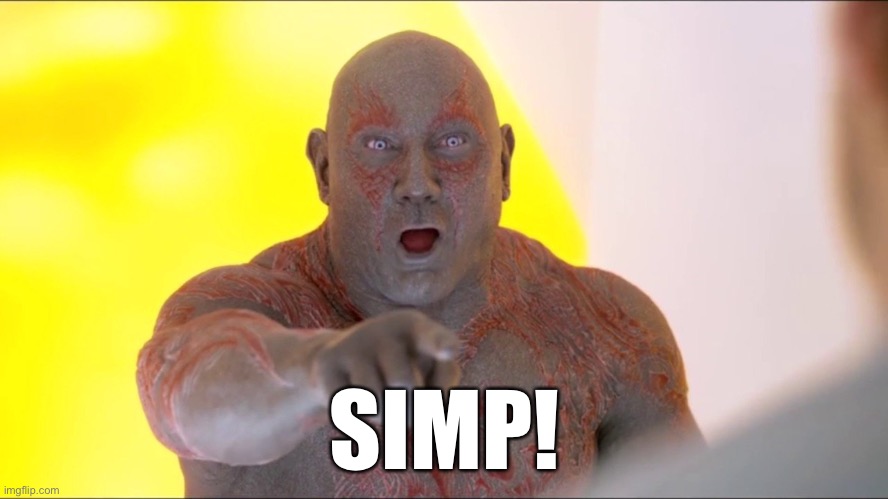 Drax Pointing | SIMP! | image tagged in drax pointing | made w/ Imgflip meme maker