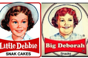 High Quality Little Debbie Big Deborah Blank Meme Template