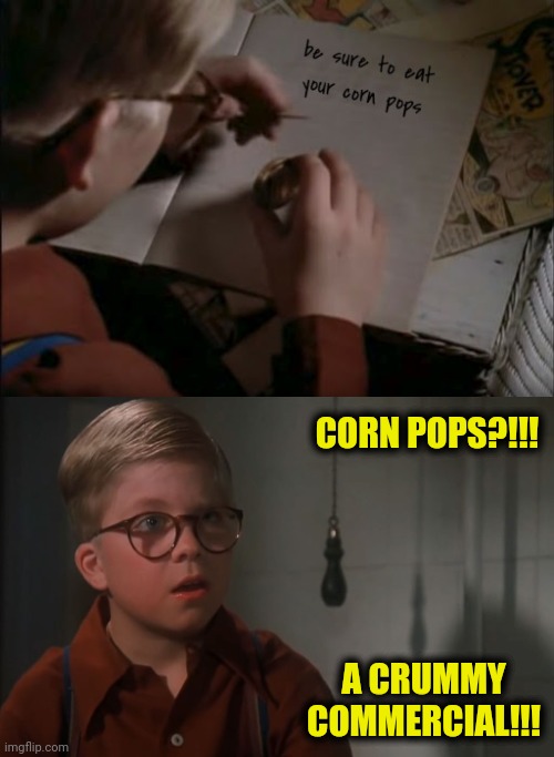 CORN POPS?!!! A CRUMMY COMMERCIAL!!! | made w/ Imgflip meme maker