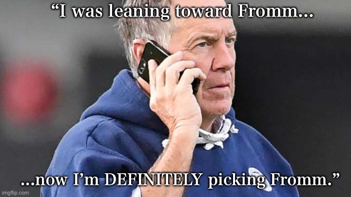 “I was leaning toward Fromm... ...now I’m DEFINITELY picking Fromm.” | made w/ Imgflip meme maker