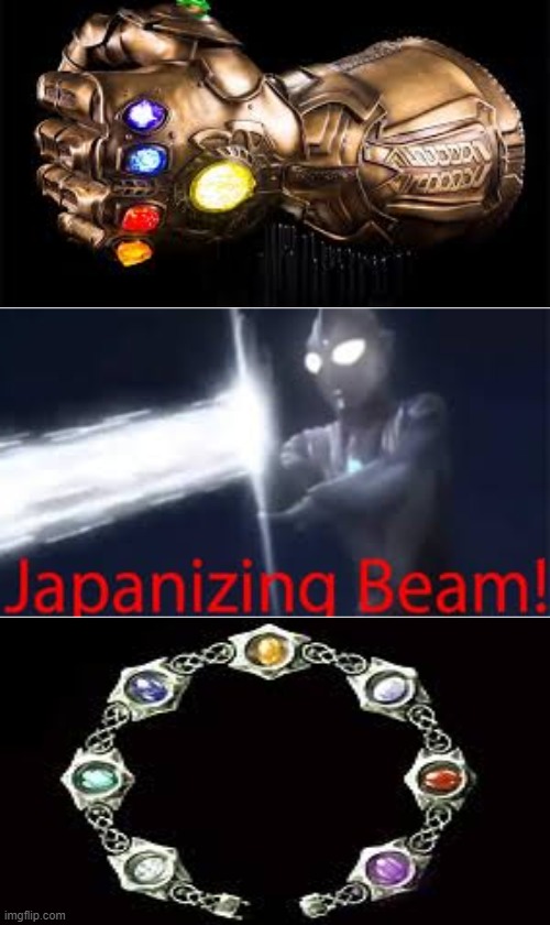 Japanesing beam | image tagged in infinity gauntlet,japanesing beam,infinity belt | made w/ Imgflip meme maker