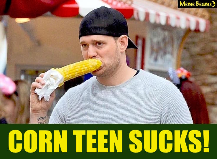 Corn-Teen-Sucks! Blank Meme Template
