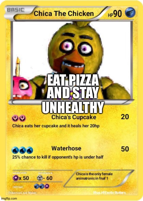 My pizza | AND STAY UNHEALTHY; EAT PIZZA | image tagged in memes,five nights at freddys,funny | made w/ Imgflip meme maker
