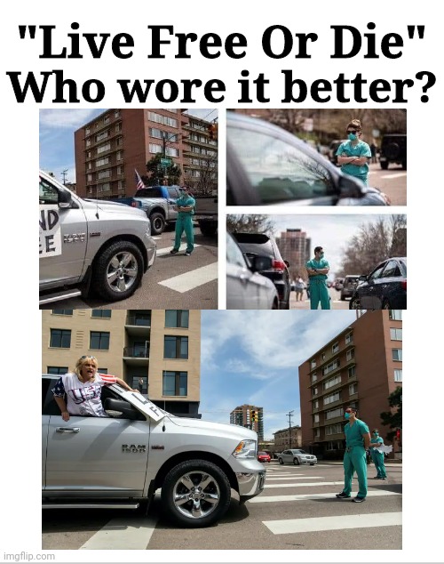 Blank White Template | "Live Free Or Die"; Who wore it better? | image tagged in blank white template | made w/ Imgflip meme maker