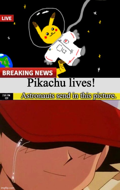  Pikachu lives! Astronauts send in this picture. | made w/ Imgflip meme maker