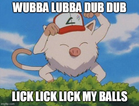 Mankey |  WUBBA LUBBA DUB DUB; LICK LICK LICK MY BALLS | image tagged in mankey,lick my balls,wubba lubba dub dub | made w/ Imgflip meme maker