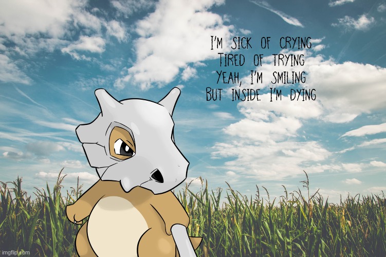 Cubone's Forever Pain | image tagged in cubone,pokemon,sad,photoshop | made w/ Imgflip meme maker