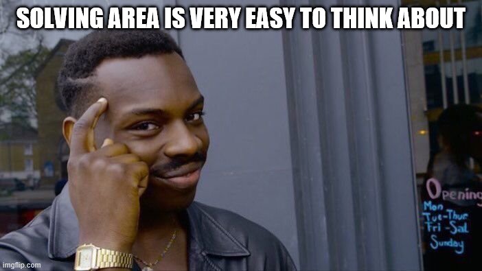 Roll Safe Think About It Meme | SOLVING AREA IS VERY EASY TO THINK ABOUT | image tagged in memes,roll safe think about it | made w/ Imgflip meme maker