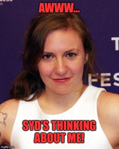 AWWW... SYD’S THINKING ABOUT ME! | made w/ Imgflip meme maker