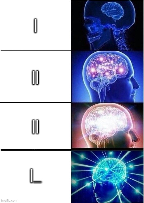 Expanding Brain | |; ||; ||; |_ | image tagged in memes,expanding brain | made w/ Imgflip meme maker