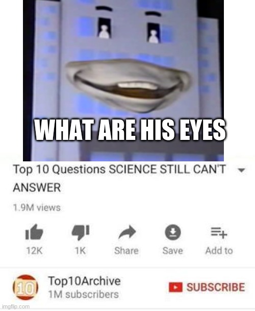 cursed | WHAT ARE HIS EYES | image tagged in funny memes | made w/ Imgflip meme maker