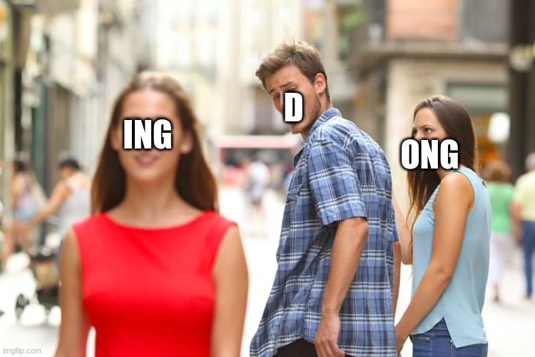 Distracted Boyfriend | D; ING; ONG | image tagged in memes,distracted boyfriend | made w/ Imgflip meme maker