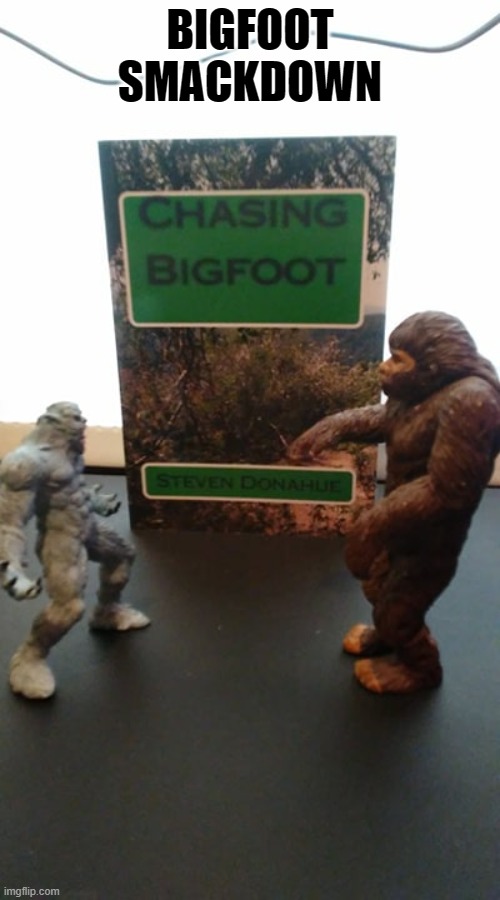 Bigfoot Smackdown | BIGFOOT SMACKDOWN | image tagged in bigfoot,yeti | made w/ Imgflip meme maker