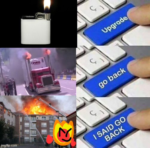 I SAID GO BACK | image tagged in i said go back | made w/ Imgflip meme maker