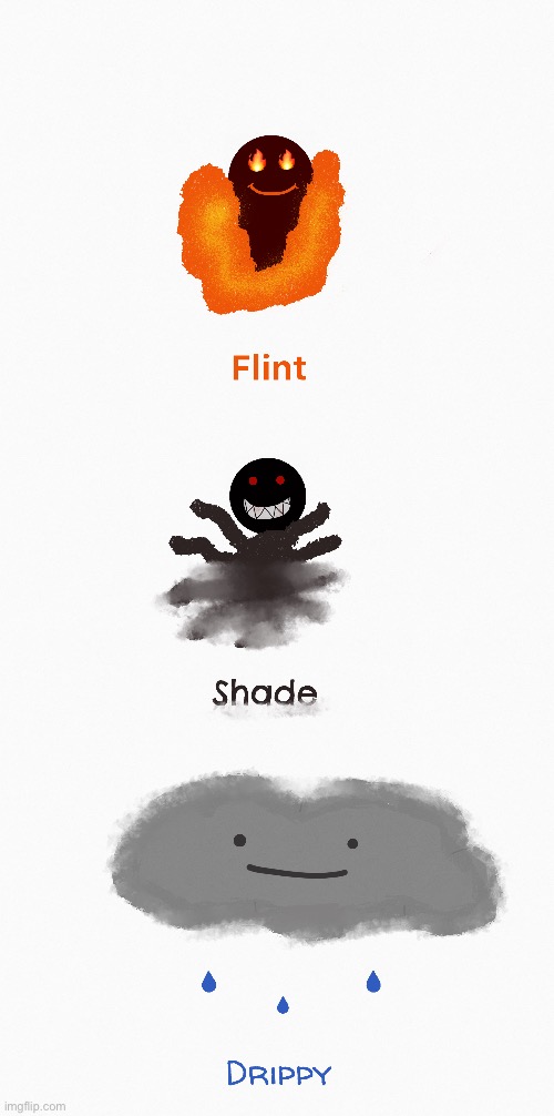 My 3 new OC’s! | image tagged in flint,shade,drippythecloud | made w/ Imgflip meme maker