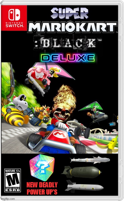 SUPER MARIO KART: BLACK DELUXE | NEW DEADLY POWER UP'S | image tagged in twisted metal,mario kart,super mario,nintendo switch,fake switch games | made w/ Imgflip meme maker