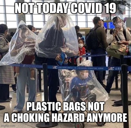 NOT TODAY COVID 19; PLASTIC BAGS NOT A CHOKING HAZARD ANYMORE | image tagged in covid19 | made w/ Imgflip meme maker