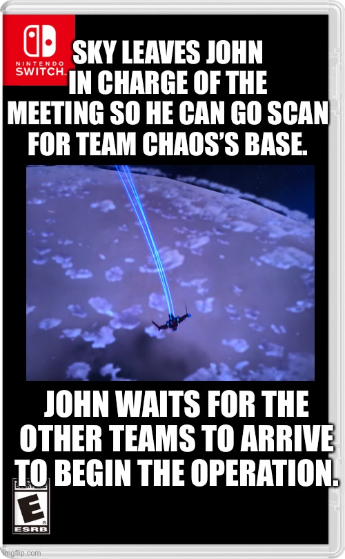 Sky also has a freighter so we have more firepower now. | SKY LEAVES JOHN IN CHARGE OF THE MEETING SO HE CAN GO SCAN FOR TEAM CHAOS’S BASE. JOHN WAITS FOR THE OTHER TEAMS TO ARRIVE TO BEGIN THE OPERATION. | image tagged in nintendo switch,no man's sky | made w/ Imgflip meme maker