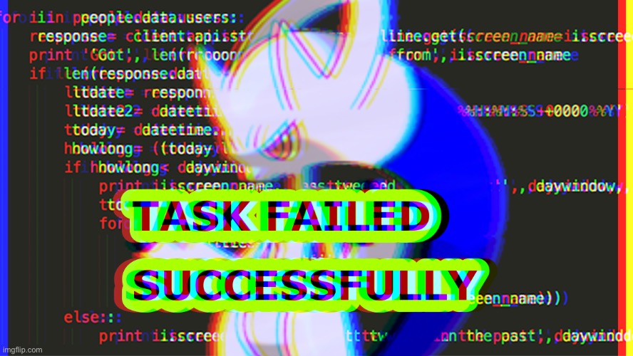 image tagged in task failed successfully rai | made w/ Imgflip meme maker