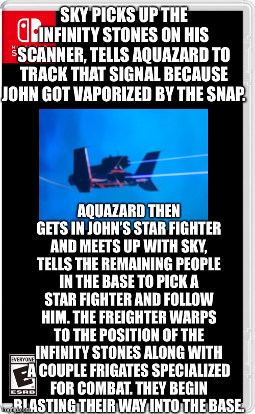 Battle started | SKY PICKS UP THE INFINITY STONES ON HIS SCANNER, TELLS AQUAZARD TO TRACK THAT SIGNAL BECAUSE JOHN GOT VAPORIZED BY THE SNAP. AQUAZARD THEN GETS IN JOHN’S STAR FIGHTER AND MEETS UP WITH SKY, TELLS THE REMAINING PEOPLE IN THE BASE TO PICK A STAR FIGHTER AND FOLLOW HIM. THE FREIGHTER WARPS TO THE POSITION OF THE INFINITY STONES ALONG WITH A COUPLE FRIGATES SPECIALIZED FOR COMBAT. THEY BEGIN BLASTING THEIR WAY INTO THE BASE. | image tagged in nintendo switch,no man's sky | made w/ Imgflip meme maker