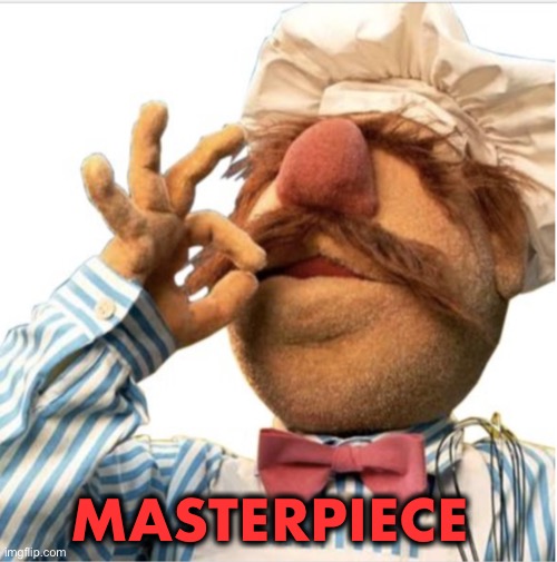 MASTERPIECE | made w/ Imgflip meme maker