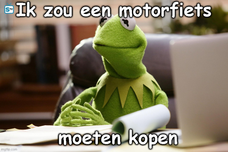Kermit thinking | Ik zou een motorfiets moeten kopen | image tagged in kermit thinking | made w/ Imgflip meme maker
