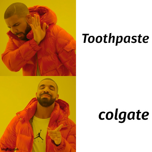 @priti | Toothpaste; colgate | image tagged in memes,drake hotline bling | made w/ Imgflip meme maker