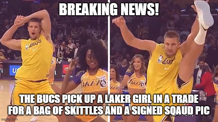 Breaking News | BREAKING NEWS! THE BUCS PICK UP A LAKER GIRL IN A TRADE
FOR A BAG OF SKITTLES AND A SIGNED SQAUD PIC | image tagged in trade,sports,funny,new england patriots,gronk,meme | made w/ Imgflip meme maker