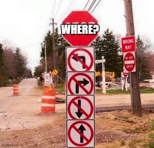Directions  | WHERE? | image tagged in directions | made w/ Imgflip meme maker