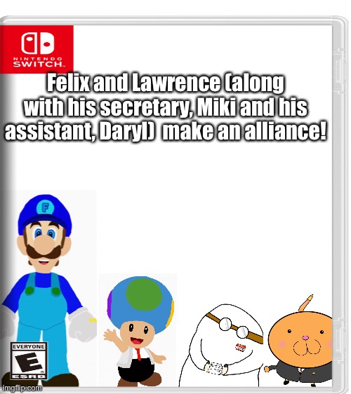 My friend GTGamer made Daryl and Miki | Felix and Lawrence (along with his secretary, Miki and his assistant, Daryl)  make an alliance! | image tagged in frendz | made w/ Imgflip meme maker