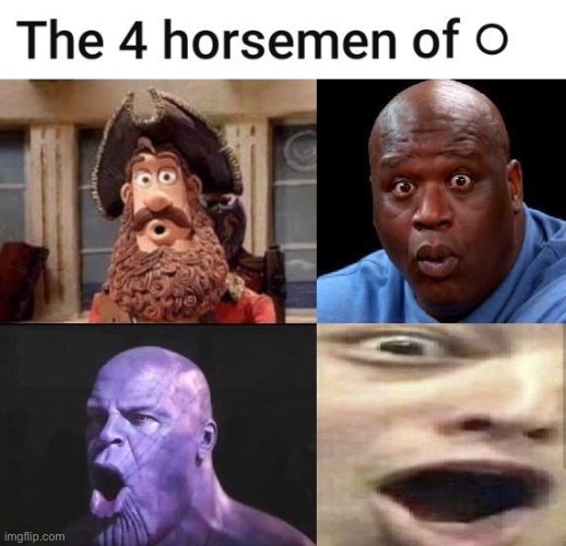 The four horsemen | made w/ Imgflip meme maker