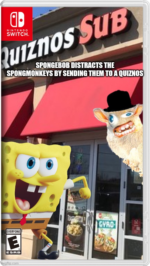 There's a bomb in the Quiznos, and spongebob locked the door as spongmonkeys came in | SPONGEBOB DISTRACTS THE SPONGMONKEYS BY SENDING THEM TO A QUIZNOS | image tagged in quiznos,spongmonkeys,spongebob,memes | made w/ Imgflip meme maker