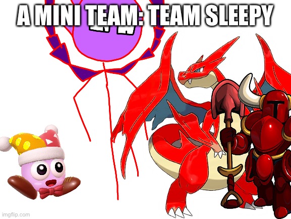 A MINI TEAM: TEAM SLEEPY | made w/ Imgflip meme maker