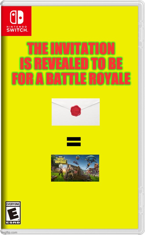 And Master Hand needs one representative from each team & are given a week to prepare! | THE INVITATION IS REVEALED TO BE FOR A BATTLE ROYALE; = | image tagged in nintendo switch | made w/ Imgflip meme maker