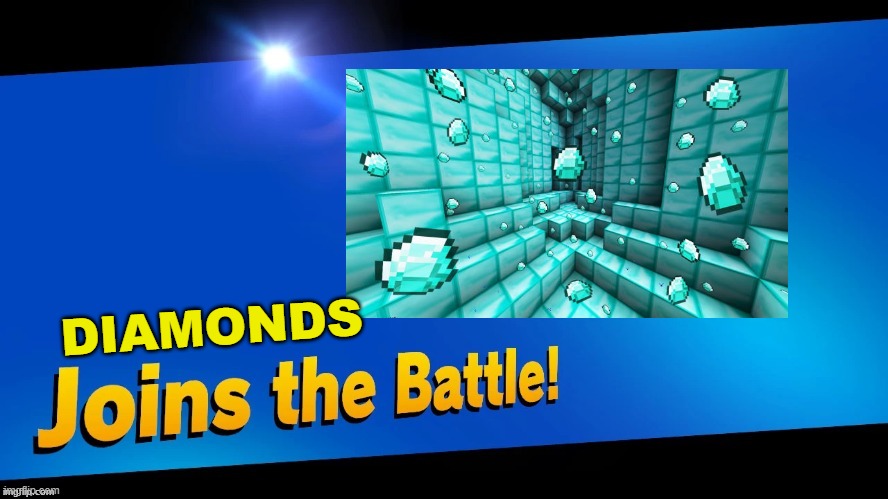 Blank Joins the battle | DIAMONDS | image tagged in blank joins the battle | made w/ Imgflip meme maker