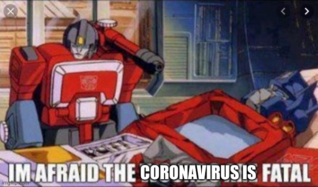 CORONAVIRUS IS | made w/ Imgflip meme maker