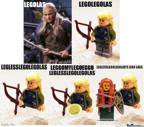 ! | image tagged in legolas,lego,the hobbit,lotr,funny,memes | made w/ Imgflip meme maker