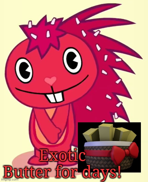 Flaky Exotic Butter (HTF) | Exotic Butter for days! | image tagged in cute flaky htf | made w/ Imgflip meme maker