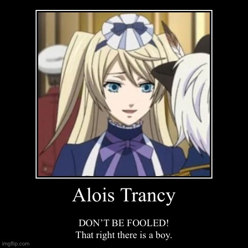 Alois Trancy | image tagged in funny,demotivationals | made w/ Imgflip demotivational maker
