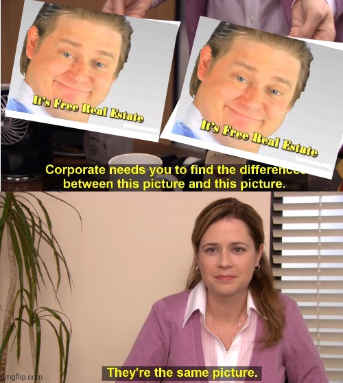 They're The Same Picture | image tagged in memes,they're the same picture | made w/ Imgflip meme maker